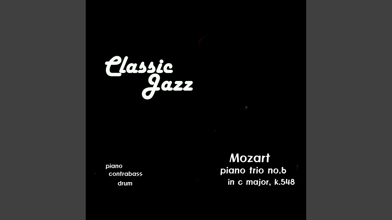 Mozart (Piano Trio No. 6 In C Major, K. 548 : 2. Andante Cantabile) (Jazz Version)