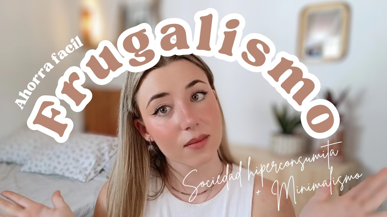 El FRUGALISMO CAMBIÓ MI VIDA | 🤫 Mi Secreto Para Ahorrar Fácil 💸 | MINIMALISTA Y FELIZ /