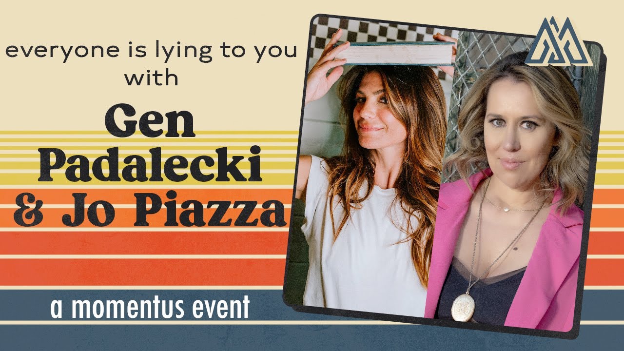 Momentus: Everyone Is Lying To You with Gen Padalecki & Jo Piazza #authortube