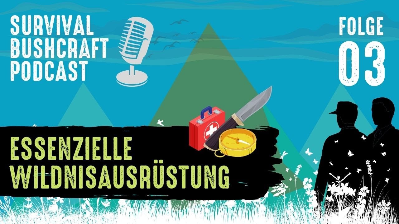 Outdoor-Podcast &ndash; Folge 3: Essenzielle Wildnisausr&uuml;stung