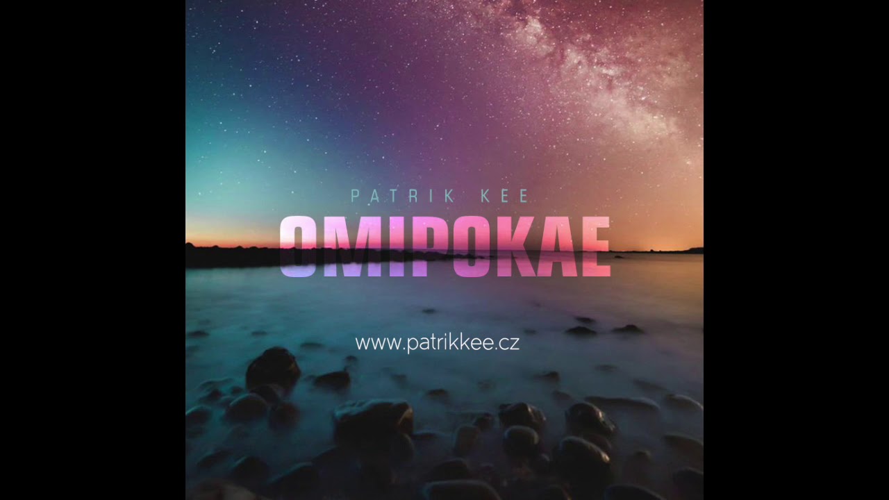 Patrik Kee ~ OMIPOKAE (hodinová relaxační hudba) relax music