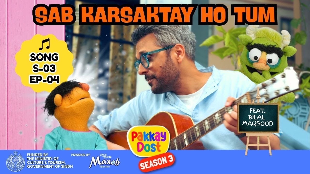 Sab Karsaktay Ho Tum | Pakkay Dost Season 3 | Bilal Maqsood | 4K #pakkaydost  #BilalMaqsood