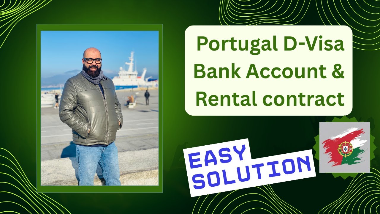 Portugal D Visa - Bank Account and Rental Contract - Solution