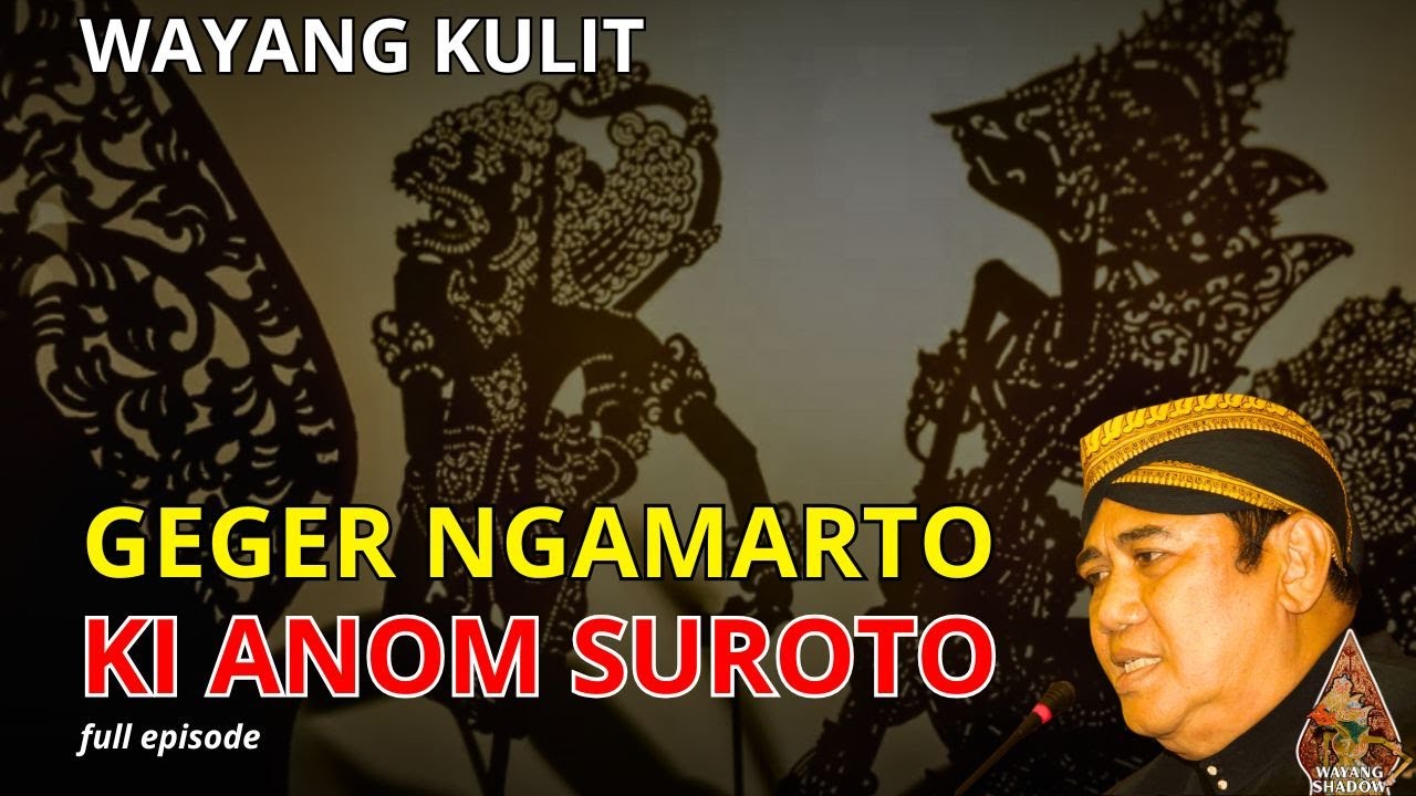 Wayang Kulit Lakon Geger Ngamarto, Dalang Ki Anom Suroto | authentic Indonesian Javanese culture