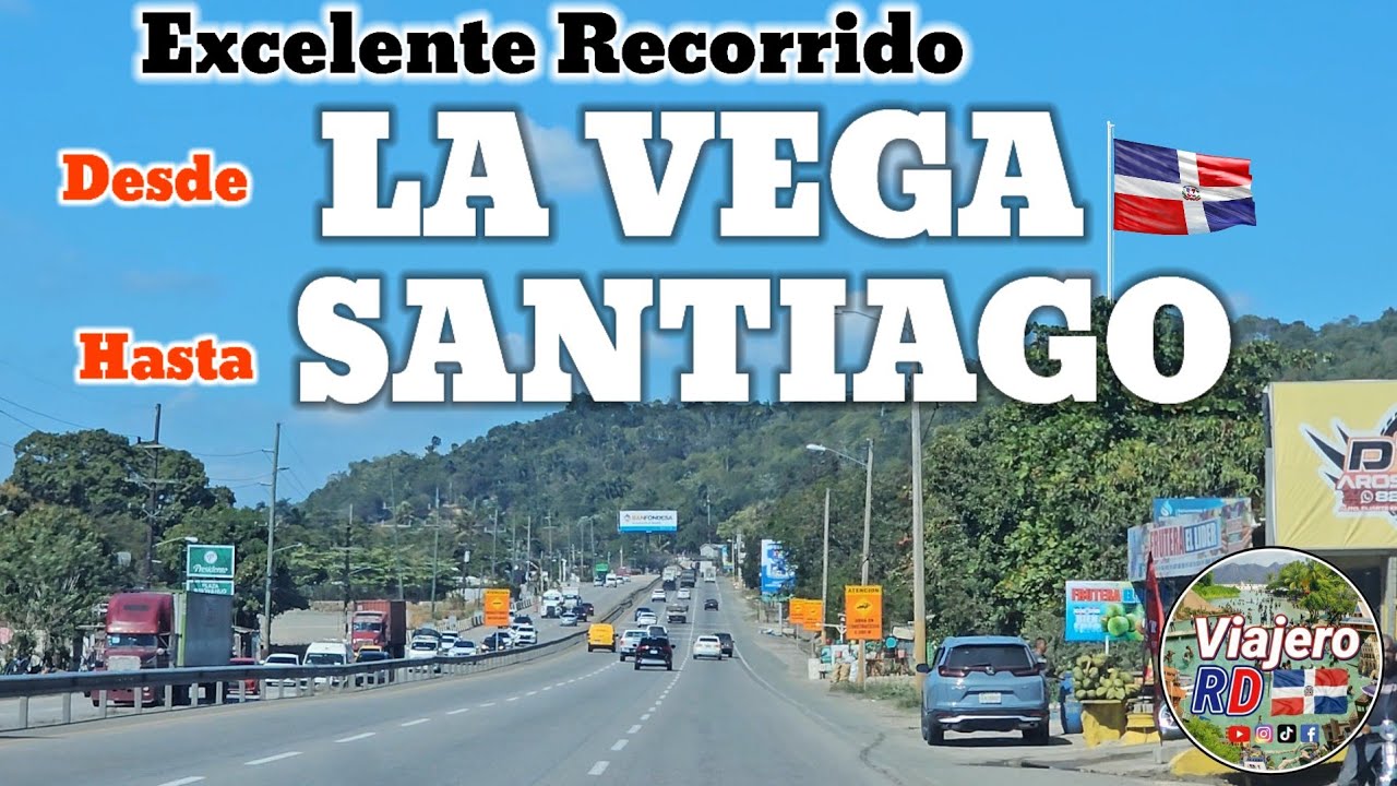 Hermoso recorrido desde La Vega hasta Santiago, República Dominicana 