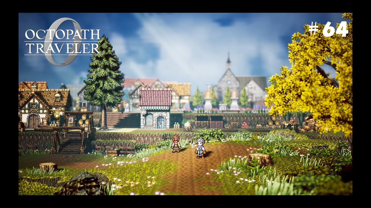 #64 OCTOPATH TRAVELER 0 ― 第２章 全てを授けし者②