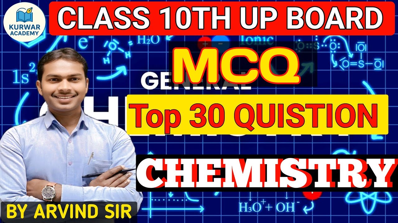 CLASS 10 UP BOARD CHEMISTRY TOP 30 QUISTION BY ARVIND SIR KURWAR ACADEMY