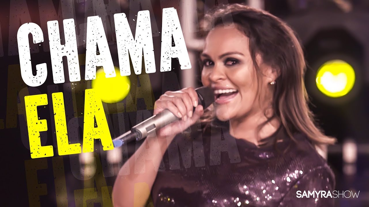 Samyra Show – Chama Ela (DVD Samyra Show - Exclusive no Paraíso)