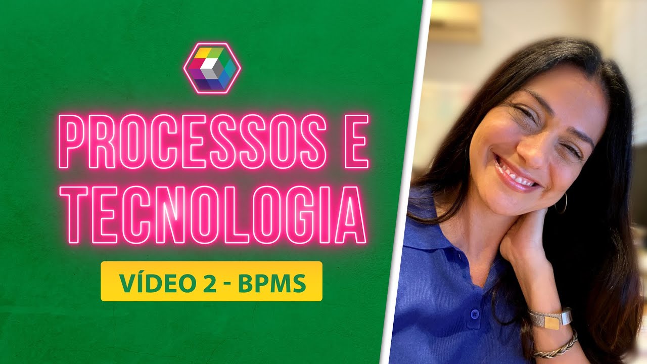 Processos e tecnologia - V&iacute;deo 2: BPMS