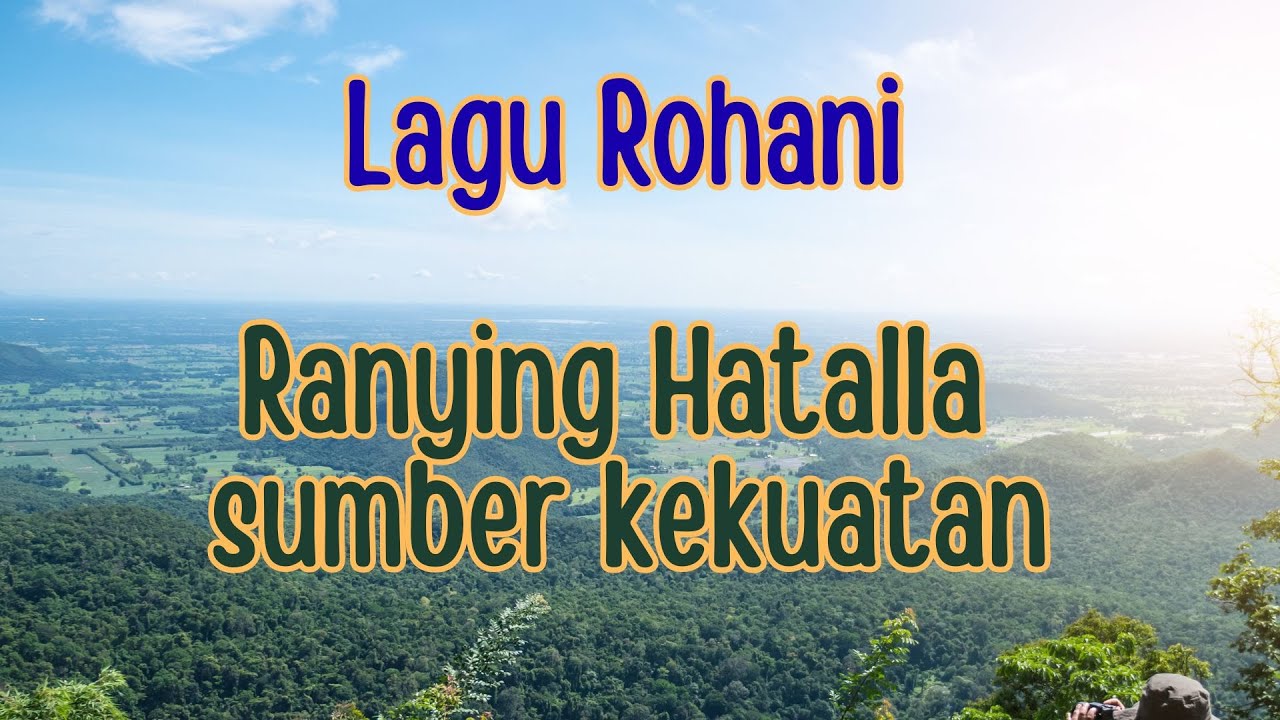 RANYING HATALLA SUMBER KEKUATAN || ROHANI KAHARINGAN. By. Herwindah