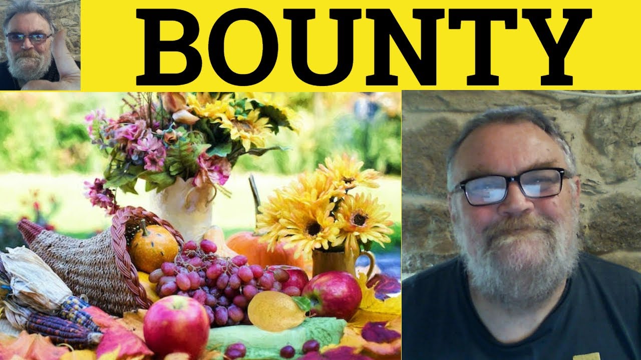 🔵 Bounty Meaning - Bounty Defined - Bounteous Examples - Bountiful Defined - Semi-Formal Vocabulary