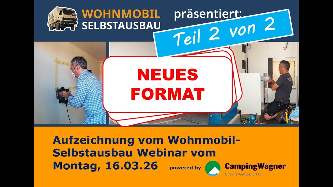 Wohnmobil-Selbstausbau: Aufzeichnung Wohnmobil-Selbstausbau-Webinar 16.03.26 (2)