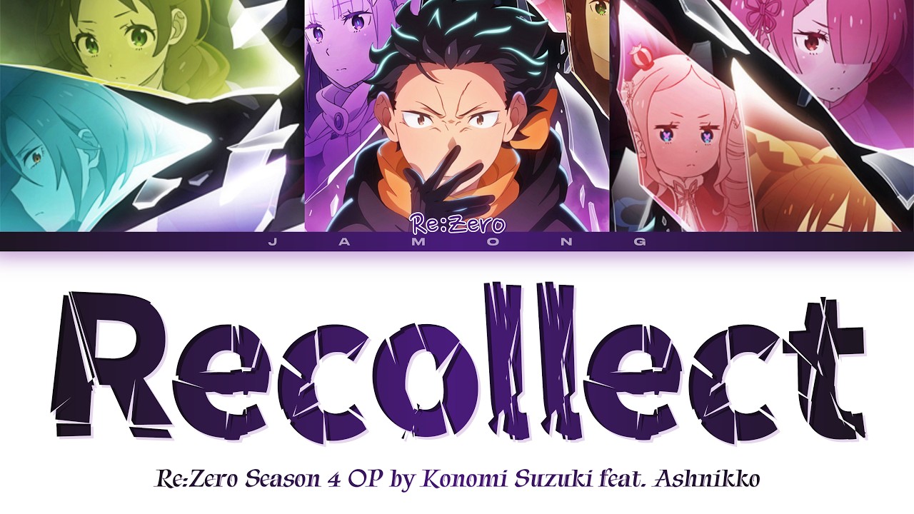 Re:Zero Season 4 - Opening FULL ''Recollect