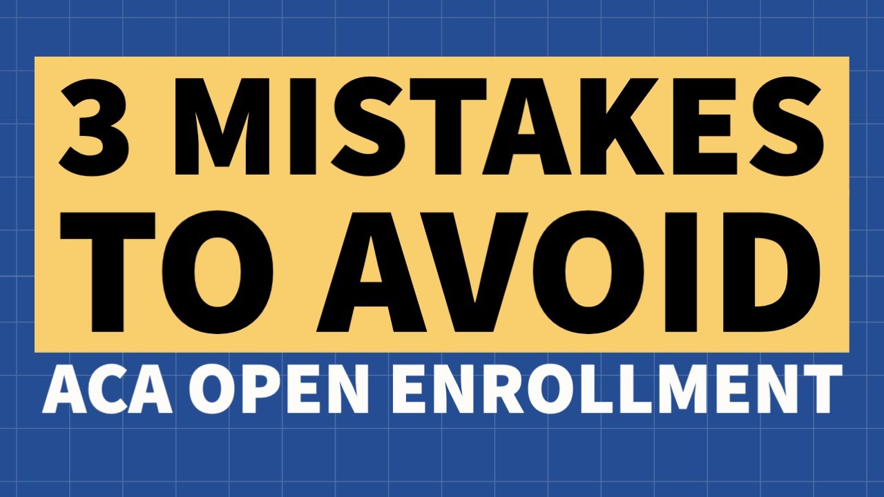 3 Mistakes to Avoid During Open Enrollment for 2022