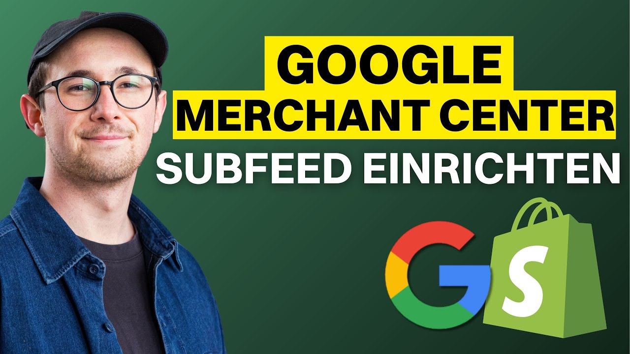 Google Merchant Center Subfeed einstellen | Shopify Tipps