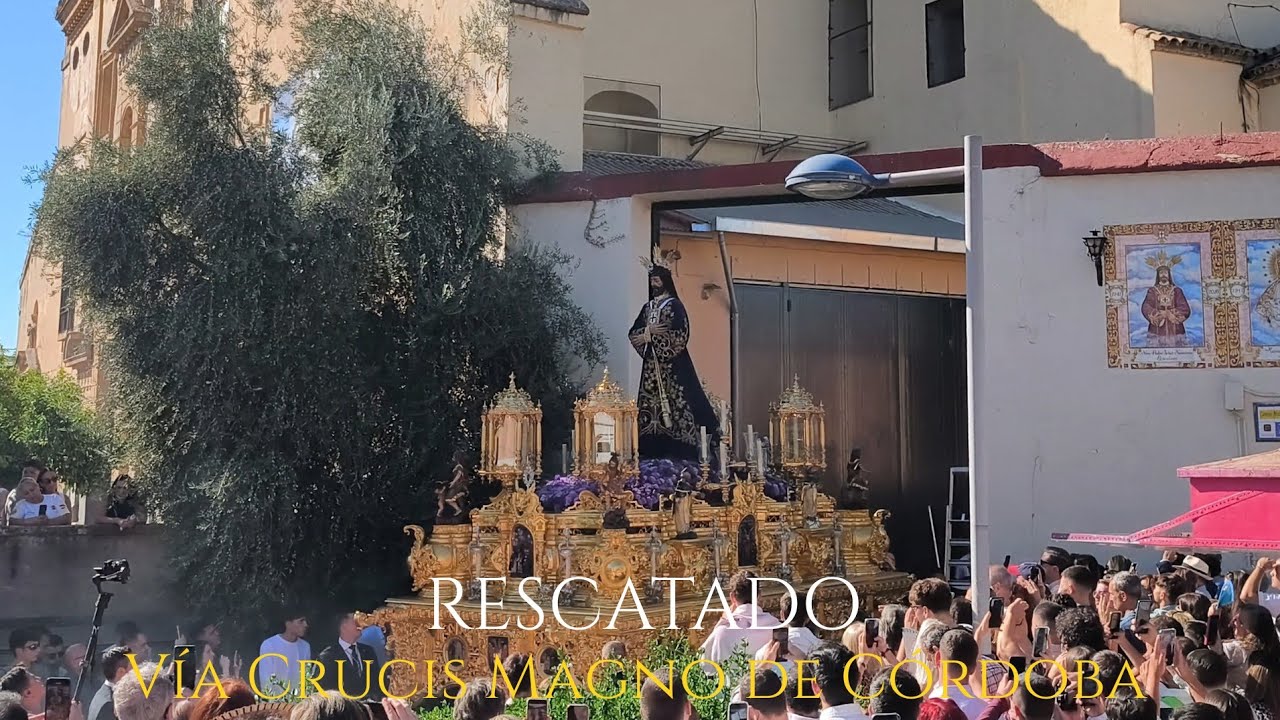 [4K] SALIDA RESCATADO | BCT CAUTIVO MÁLAGA | VÍA CRUCIS MAGNO CÓRDOBA 2025