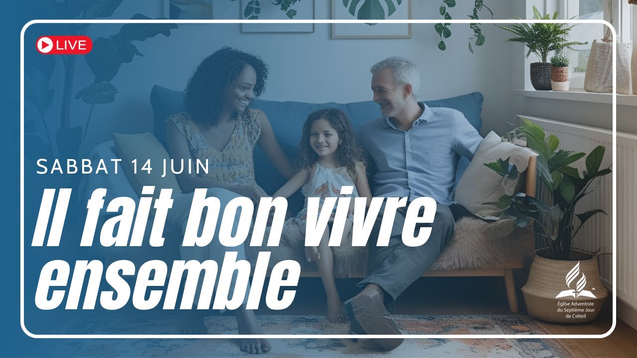 Sabbat 14 juin - Il fait bon vivre ensemble - Pasteur Jean-Fritz Gérald Aguy