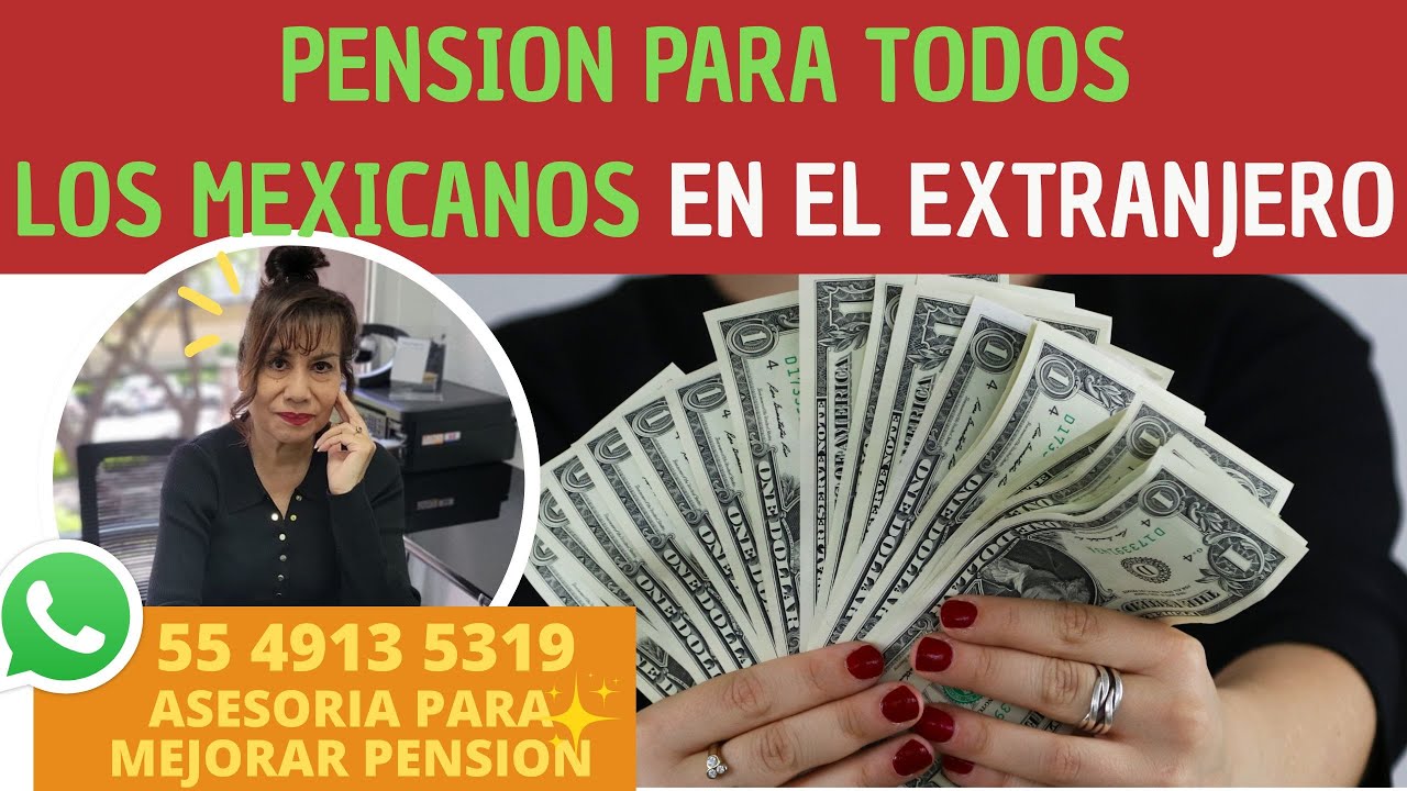 Mexicano en el extranjero obtén tu pensión desde cero