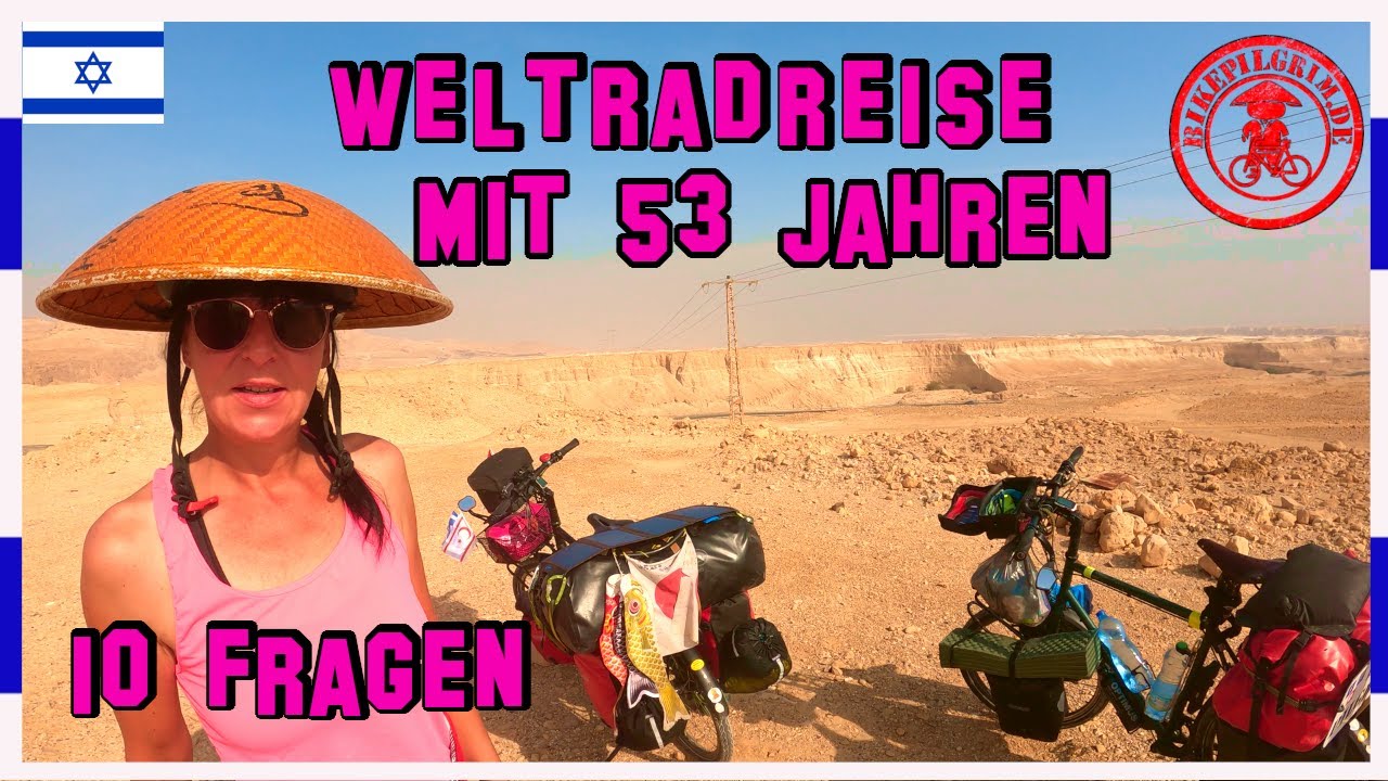 🇮🇱52 - Fahrrad-Weltreise mit 53 Jahren, 10 Fragen - 10 ehrliche Antworten - #bikepacking   #israel