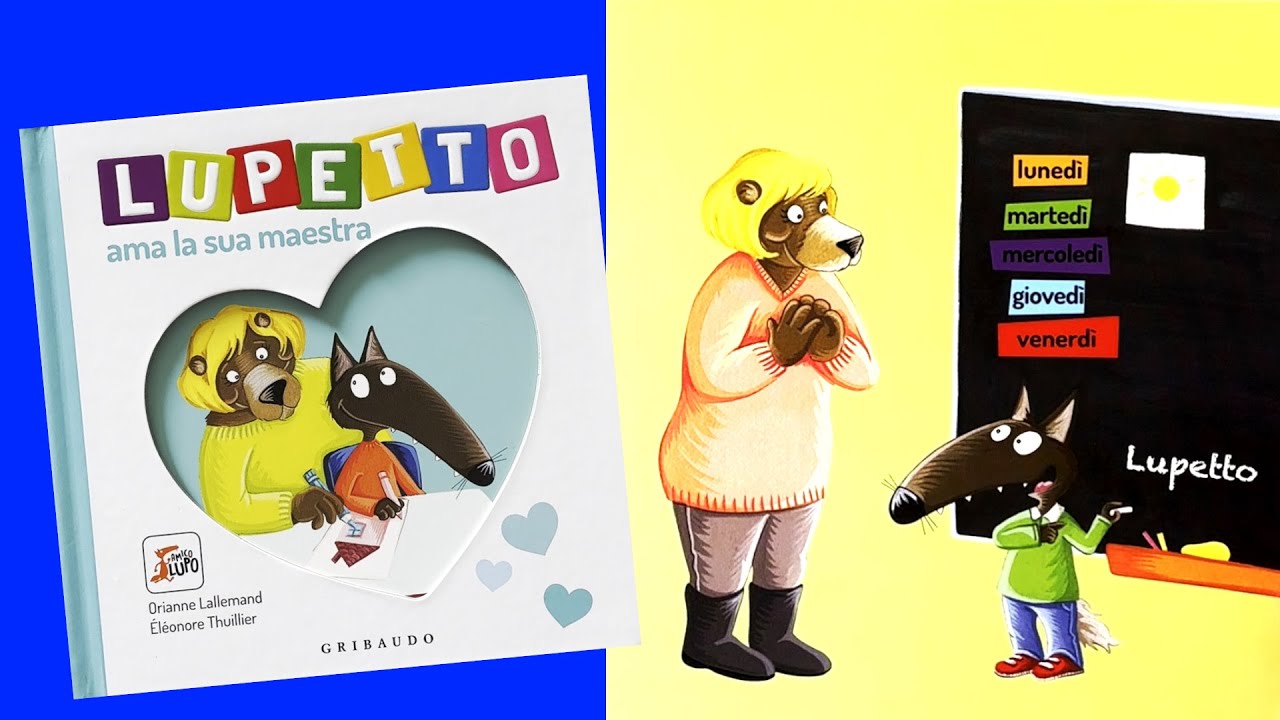 LUPETTO AMA LA SUA MAESTRA -QUANTE COSE BELLE FA LUPETTO A SCUOLA CON LA MAESTRA -VIDEO E AUDIOLIBRO