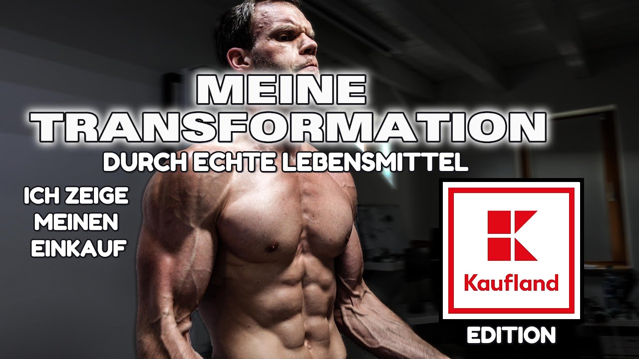 Transformation durch echte Lebensmittel - Mein Einkauf im Kaufland