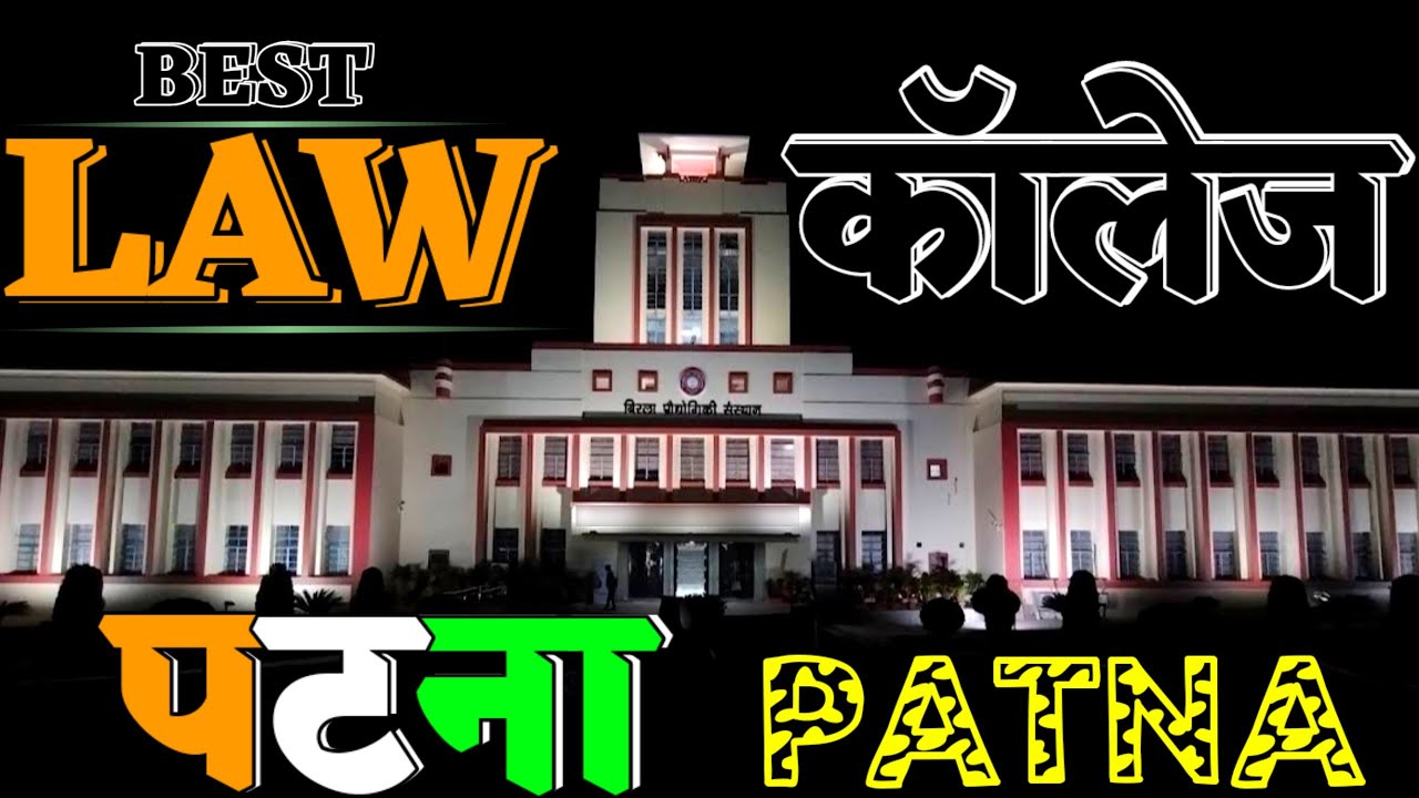 Top ten law college in Patna. Best law college in Patna. Patna me kitne law college hai. LLB  Patna.