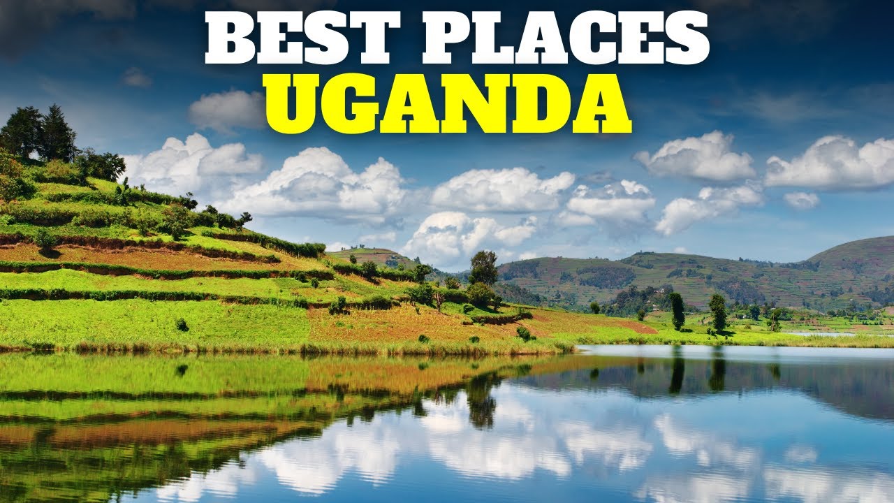 10 Best Places to Visit in Uganda | The Pearl of Africa