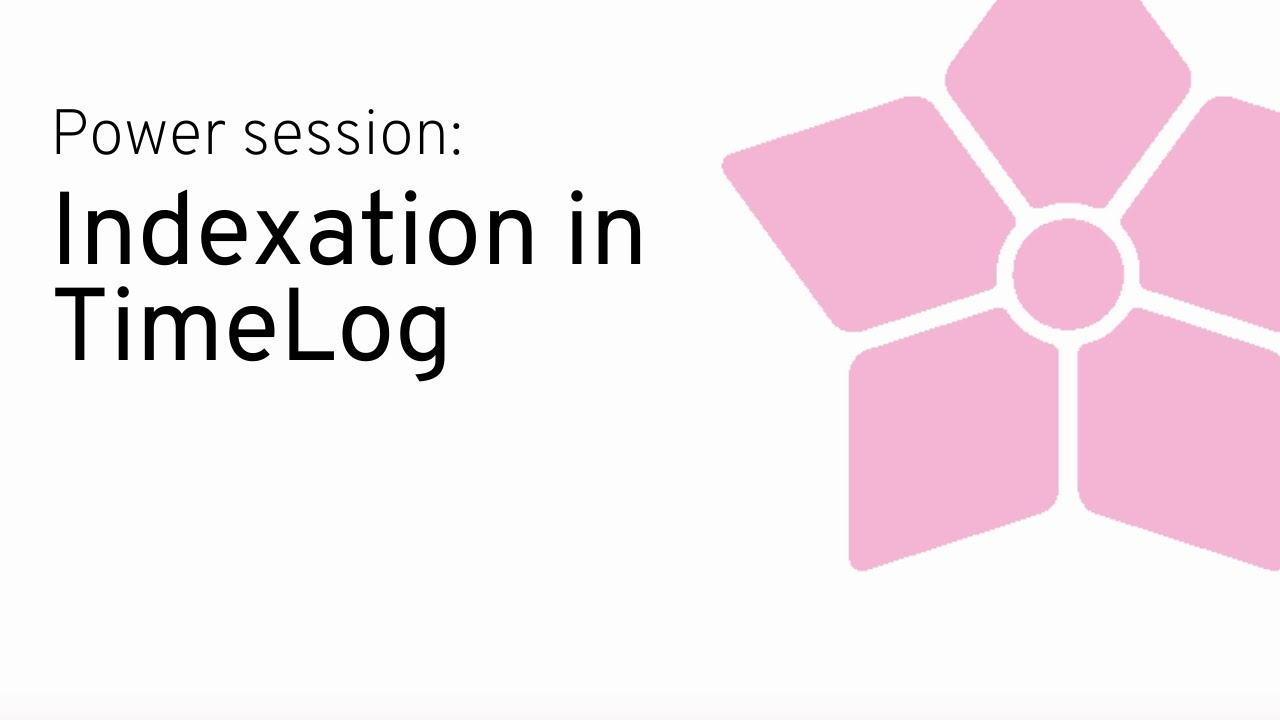 Power Session about indexation in TimeLog