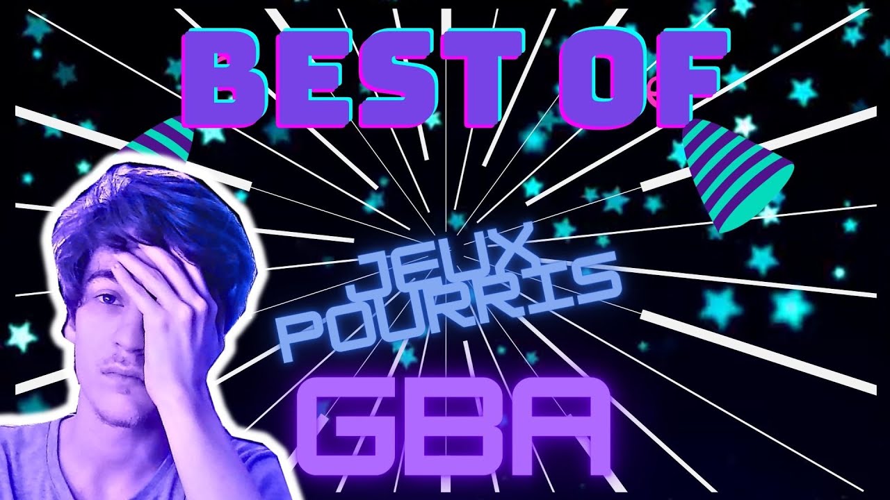 BEST OF | LES JEUX GBA POURRIS !