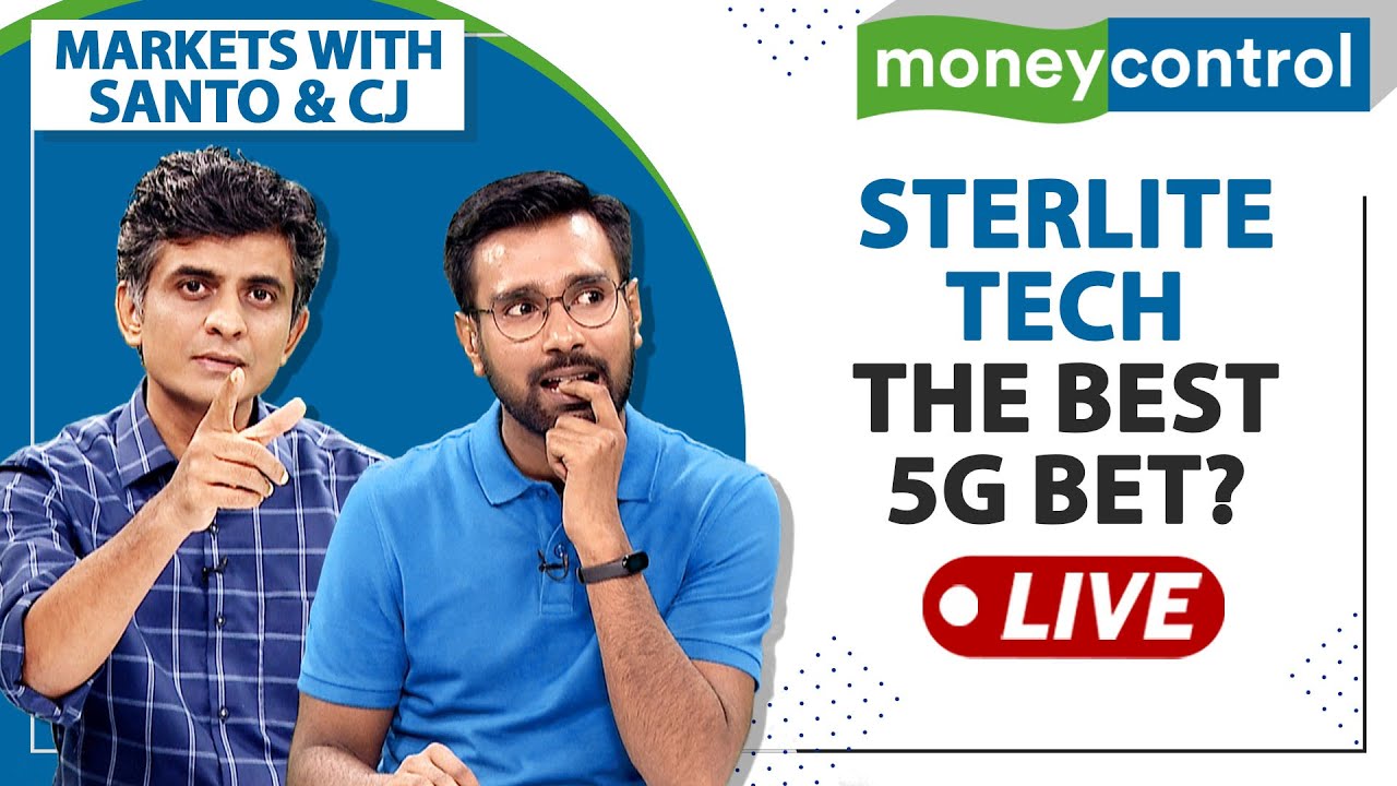 Stock Market Live: Is Sterlite Tech The Best Way To Play 5G Wave? | Markets With Santo & CJ