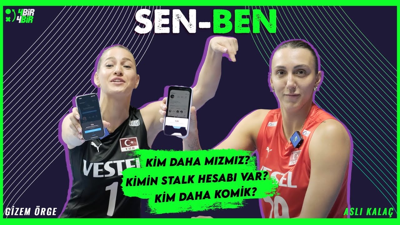 Gizem Örge&Aslı Kalaç - (Sen-Ben) - Kim mızmız, kim romantik, kim sabırsız, kim yalancı