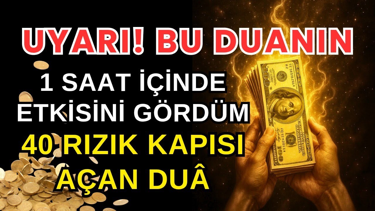 UYARI! BU DUANIN 1 SAAT İÇİNDE ETKİSİNİ GÖRDÜM 40 RIZIK KAPISI AÇAN DUÂ!...