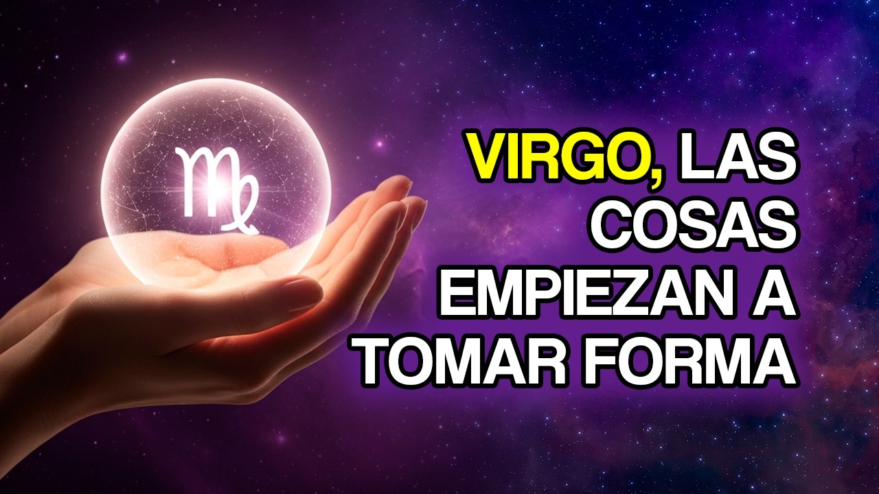 11 Señales de Que Todo Comienza a ALINEARSE Para VIRGO