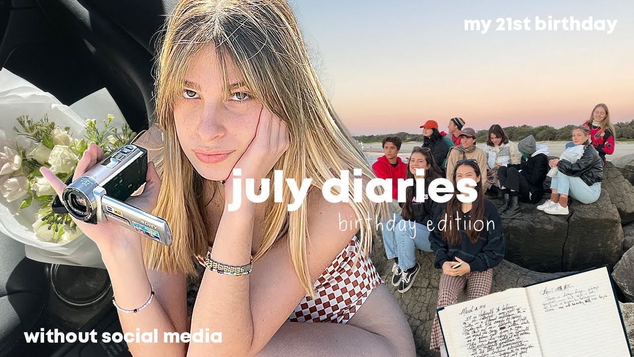 JULY DIARIES | My 21st birthday, behind the scenes on my film & my getaway dream 💌🎂