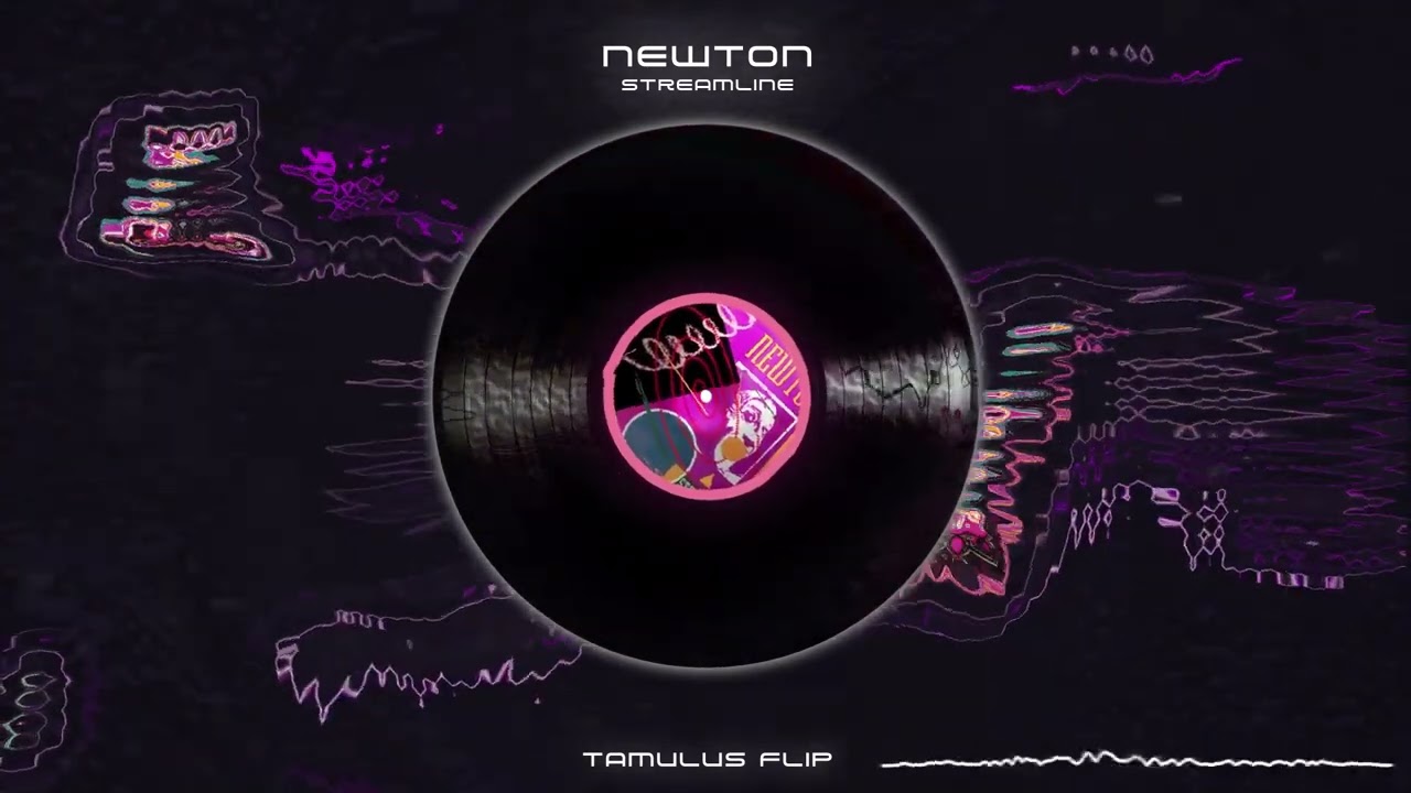 Newton - Streamline (Tamulus Flip)