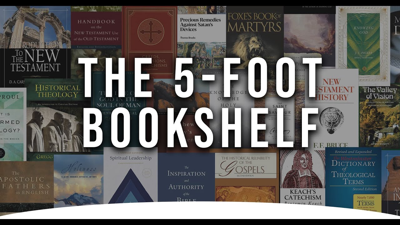 57 ВЕЛИКИХ КНИГ, КОТОРЫЕ ДОЛЖЕН БЫТЬ У КАЖДОГО ХРИСТИАНИНА — 5-футовая книжная полка