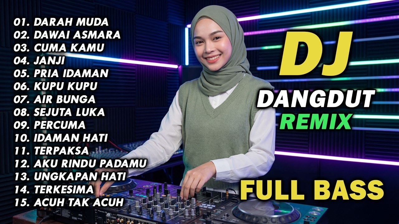 DJ REMIX DANGDUT LAWAS FULL BASS || DJ DARAH MUDA | DJ DAWAI ASMARA