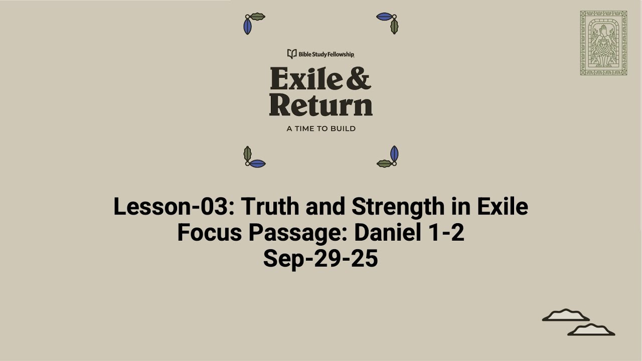 Exile & Return Lesson-03: Truth and Strength in Exile (Sep-29-25)