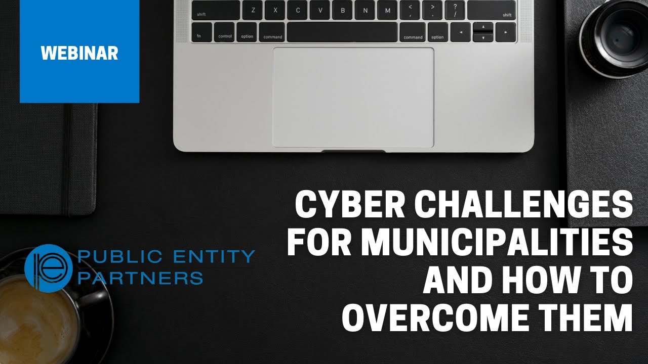Cyber Challenges for Municipalities - Partnering for Success Webinar