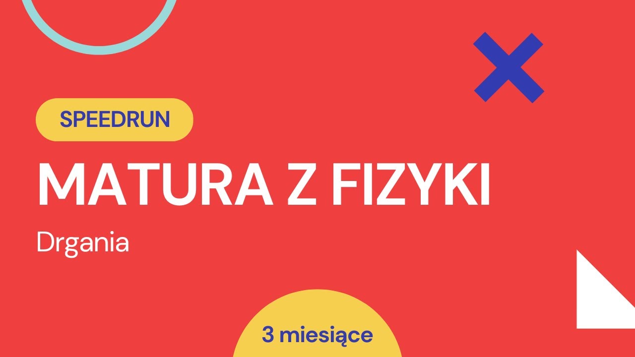 Matura z fizyki (speedrun) - Drgania