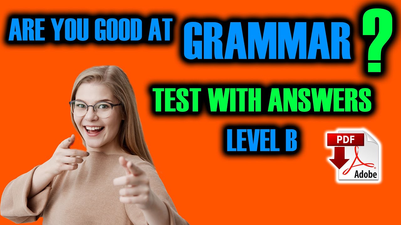 Test your grammar + PDF - Level B -Exercise with answers - Easy English Lesson