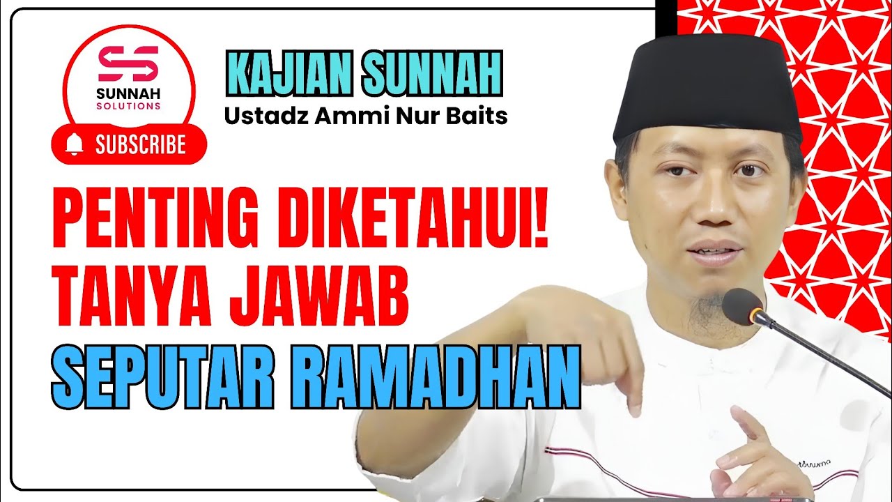 Kajian Spesial Tanya Jawab Seputar Ramadhan | Ustadz Ammi Nur Baits