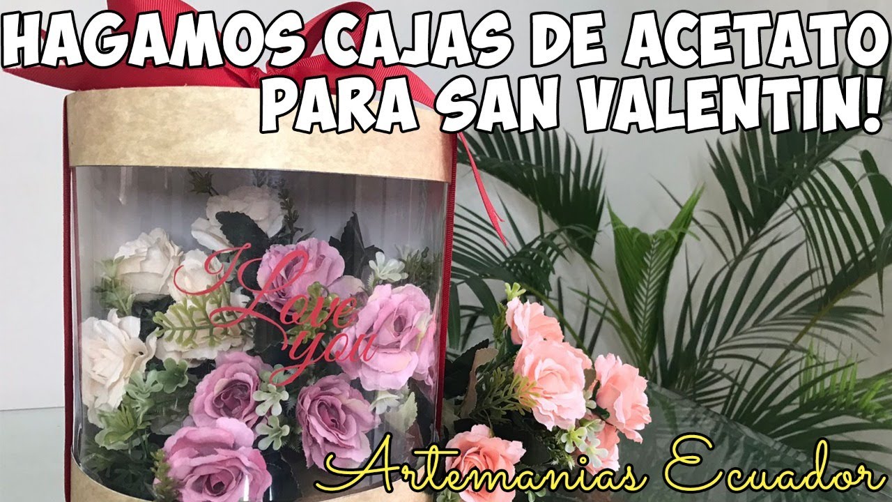 CAJAS DE ACETATO PARA FLORES,DULCES/PELUCHES  SAN VALENTIN/DIA DE LAS MADRES. ARTEMANIAS ECUADOR.