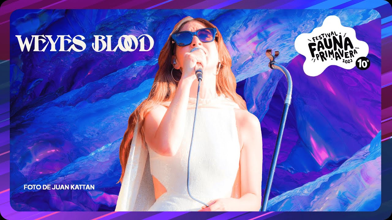 WEYES BLOOD Fauna Primavera CHILE 2023 [Full / Multi-Cam]