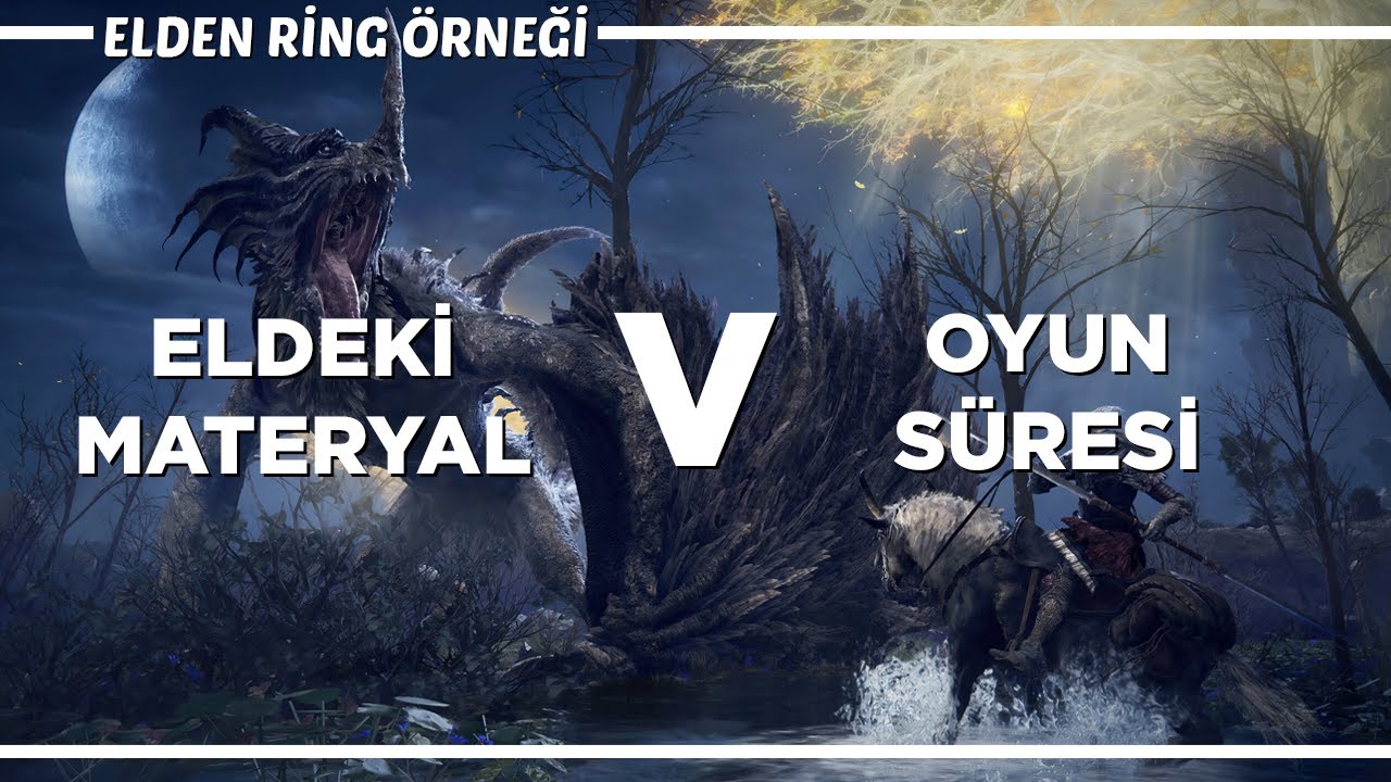 Elden Ring Örneği | Eldeki Materyal V Oyun Süresi