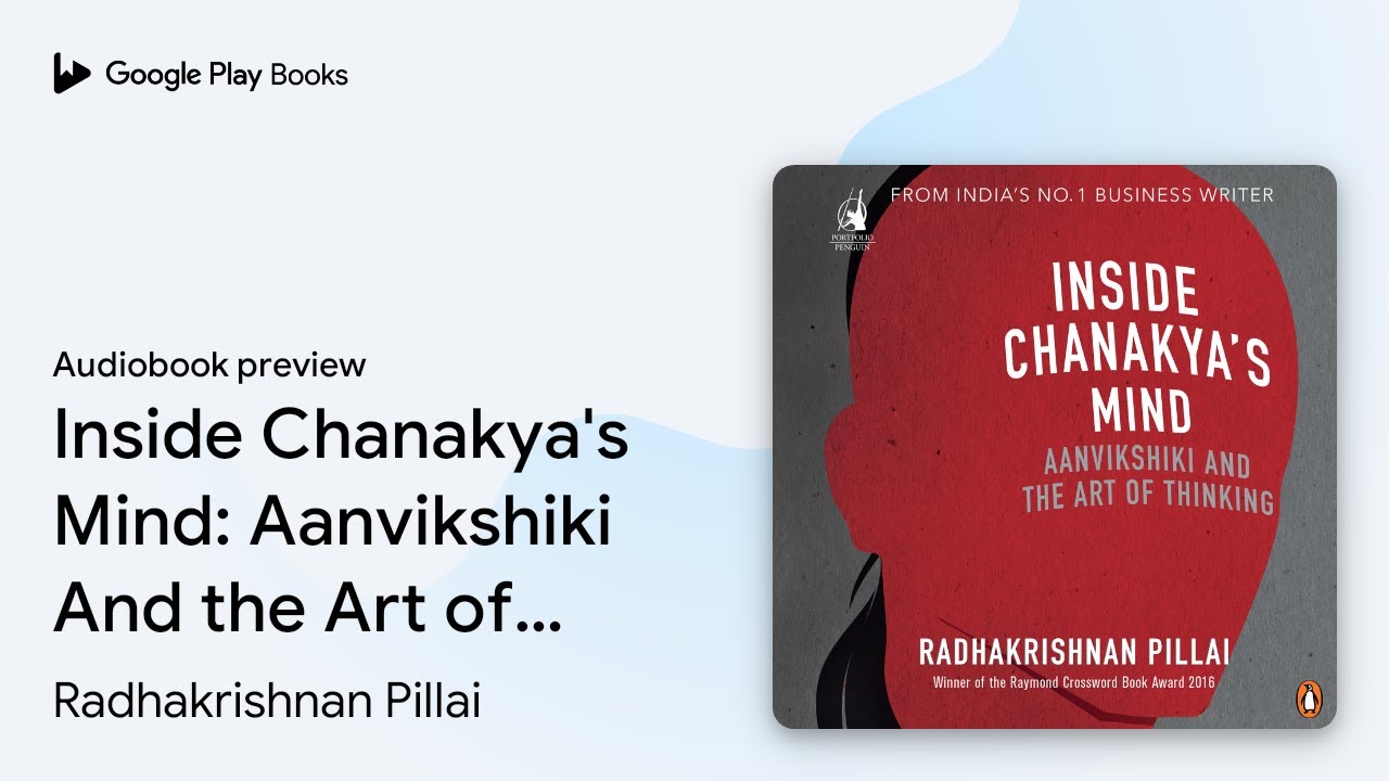 Inside Chanakya's Mind: Aanvikshiki And the Art&hellip; by Radhakrishnan Pillai &middot; Audiobook preview