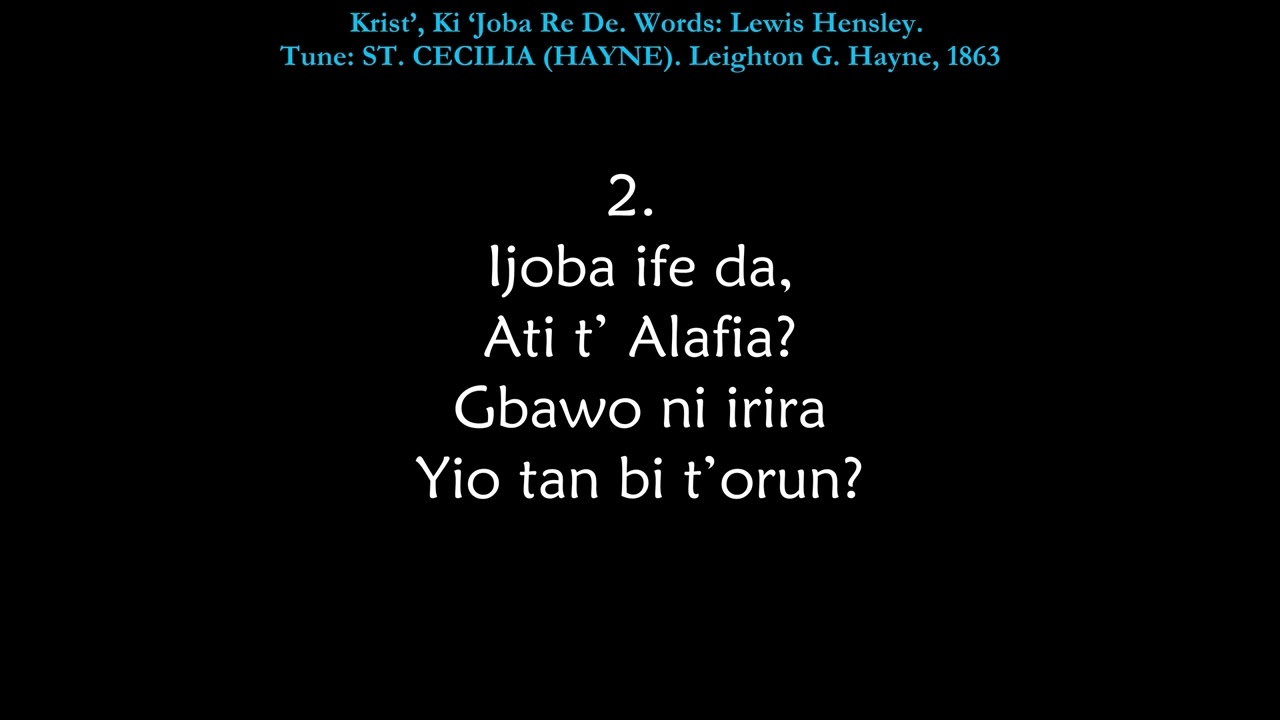 Krist’, Ki ’Joba Re De, / Thy kingdom come, O God Yoruba
