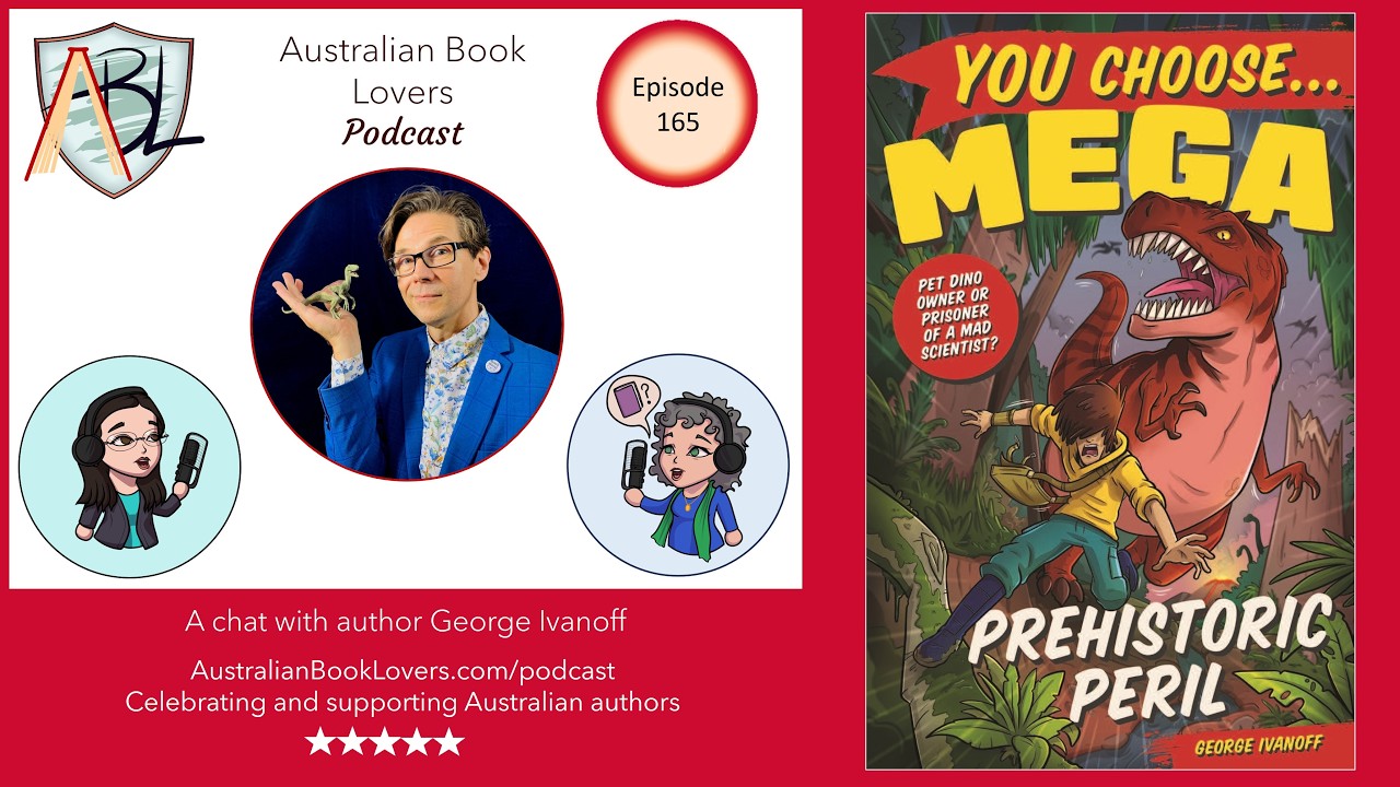 Australian Book Lovers Podcast Ep#165 featuring author George Ivanoff