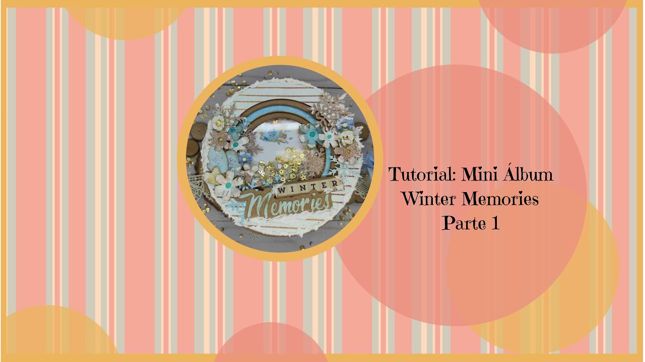 Tutorial: Mini álbum redondo Winter Memories. Parte 1