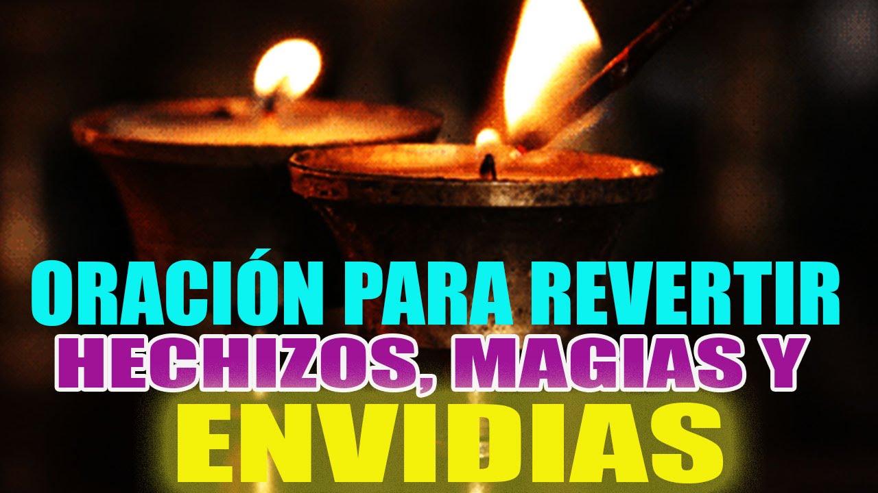 Oraci&oacute;n para revertir Hechizos, voltear trabajos de Magia y proteger de envidias